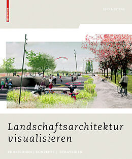 Fester Einband Landschaftsarchitektur visualisieren von Elke Mertens