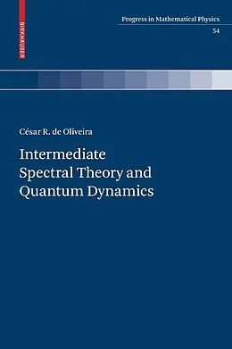 E-Book (pdf) Intermediate Spectral Theory and Quantum Dynamics von César R. de Oliveira