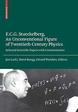 E-Book (pdf) E.C.G. Stueckelberg, An Unconventional Figure of Twentieth Century Physics von Ernst C. G. Stueckelberg, Jan Lacki
