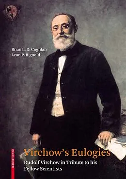 E-Book (pdf) Virchow's Eulogies von Brian L. D. Coghlan, Leon P. Bignold