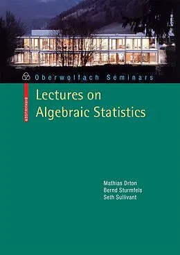 E-Book (pdf) Lectures on Algebraic Statistics von Mathias Drton, Bernd Sturmfels, Seth Sullivant