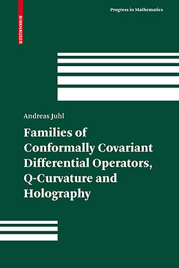 Livre Relié Families of Conformally Covariant Differential Operators, Q-Curvature and Holography de Andreas Juhl