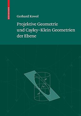 E-Book (pdf) Projektive Geometrie und Cayley-Klein Geometrien der Ebene von Gerhard Kowol