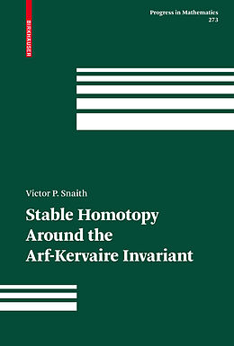Livre Relié Stable Homotopy Around the Arf-Kervaire Invariant de Victor P. Snaith