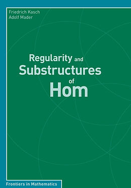 Kartonierter Einband Regularity and Substructures of Hom von Friedrich Kasch, Adolf Mader