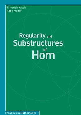 E-Book (pdf) Regularity and Substructures of Hom von Friedrich Kasch, Adolf Mader
