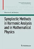 E-Book (pdf) Symplectic Methods in Harmonic Analysis and in Mathematical Physics von Maurice A. De Gosson