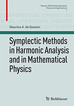 eBook (pdf) Symplectic Methods in Harmonic Analysis and in Mathematical Physics de Maurice A. De Gosson
