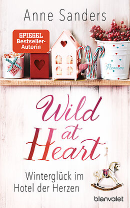 Couverture cartonnée Wild at Heart - Winterglück im Hotel der Herzen de Anne Sanders