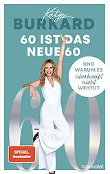 Kartonierter Einband 60 ist das neue 60 von Katja Burkard