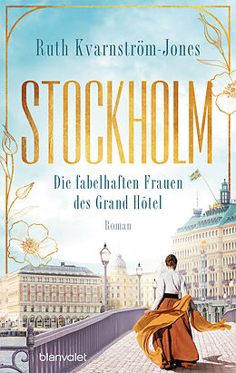 Kartonierter Einband Stockholm - Die fabelhaften Frauen des Grand Hôtel von Ruth Kvarnström-Jones