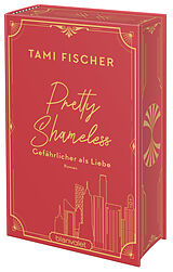 Fester Einband Pretty Shameless - Gefährlicher als Liebe von Tami Fischer
