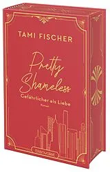 Fester Einband Pretty Shameless - Gefährlicher als Liebe von Tami Fischer