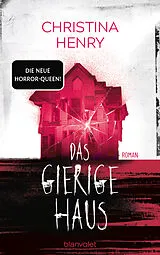 Kartonierter Einband Das gierige Haus von Christina Henry