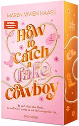 Kartonierter Einband How to Catch a (Fake) Cowboy von Maren Vivien Haase