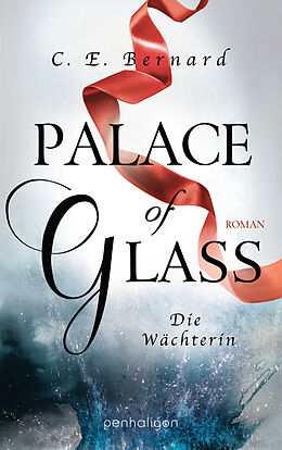 Kartonierter Einband Palace of Glass - Die Wächterin von C. E. Bernard