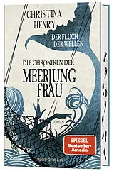 Fester Einband Die Chroniken der Meerjungfrau - Der Fluch der Wellen von Christina Henry