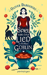 Kartonierter Einband Spiel mir das Lied vom Goblin von Oliver Darkshire