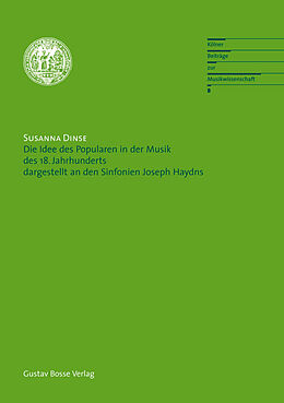 Notenblätter Die Idee des Popularen in der Musik des 18. Jahrhunderts dargestellt an den Sinfonien Joseph Haydns von Susanna Dinse