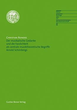 Notenblätter Der musikalische Gedanke und die Fasslichkeit als zentrale musiktheoretische Begriffe Arnold Schönbergs von Christian Reineke