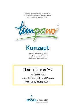 E-Book (pdf) TIMPANO - Drei Themenkreise im Januar: Wintermusik / Seifenblasen, Luft und Wasser / Musik hautnah gespürt von Michael, Prof. Dr. Dartsch, Camille, Prof. Savage-Kroll, Kitty, Dr. Schmidt-Hiller