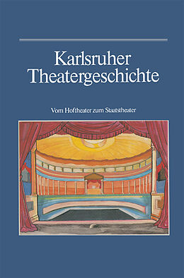 Kartonierter Einband Karlsruher Theatergeschichte von Günther Haass, Wilhelm Kappler, Bernhard Müller