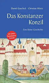 E-Book (epub) Das Konstanzer Konzil von Daniel Gaschick, Christian Würtz