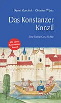 E-Book (epub) Das Konstanzer Konzil von Daniel Gaschick, Christian Würtz