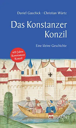 E-Book (epub) Das Konstanzer Konzil von Daniel Gaschick, Christian Würtz