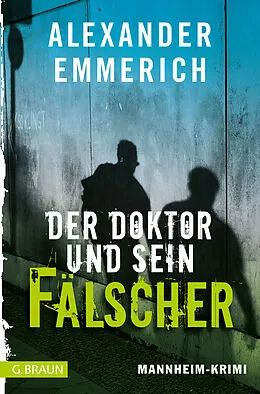 E-Book (epub) Der Doktor und sein Fälscher von Alexander Emmerich