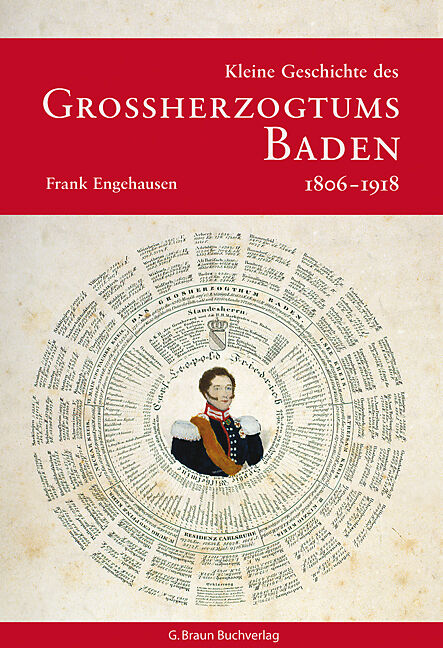 Kleine Geschichte des Grossherzogtums Baden 1806-1918