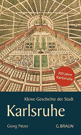 Fester Einband Kleine Geschichte der Stadt Karlsruhe von Julia Marcie Bach