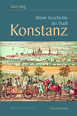 Fester Einband Kleine Geschichte der Stadt Konstanz von Gert Zang