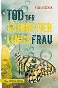 E-Book (epub) Tod der Schmetterlingsfrau von Heidi Fischer