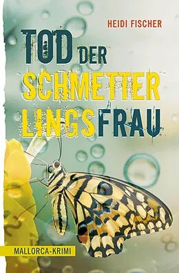 E-Book (epub) Tod der Schmetterlingsfrau von Heidi Fischer