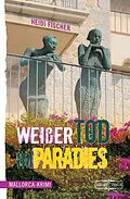 E-Book (epub) Weißer Tod im Paradies von Heidi Fischer