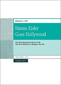 Kartonierter Einband (Kt) Hanns Eisler Goes Hollywood von Johannes C. Gall