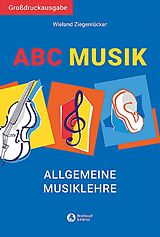 Kartonierter Einband ABC Musik (Großdruckausgabe) von Wieland Ziegenrücker