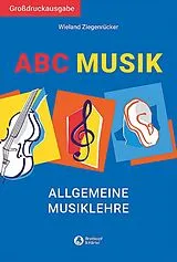Kartonierter Einband ABC Musik (Großdruckausgabe) von Wieland Ziegenrücker