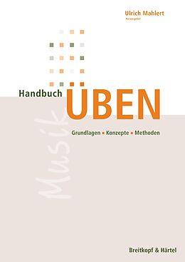 Notenblätter Handbuch Üben von Mahlert, Ulrich