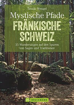 Kartonierter Einband Mystische Pfade Fränkische Schweiz von Tassilo Wengel