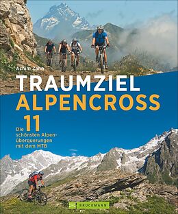 Fester Einband Traumziel Alpencross von Achim Zahn