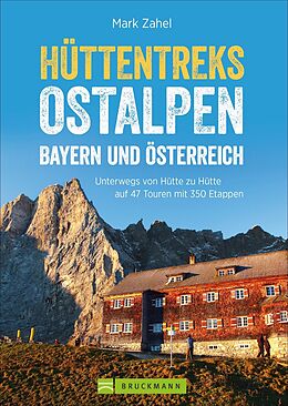 Kartonierter Einband Hüttentreks Ostalpen  Bayern und Österreich von Mark Zahel