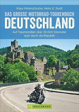 Kartonierter Einband Das große Motorrad-Tourenbuch Deutschland von Klaus Hinterschuster, Heinz E. Studt