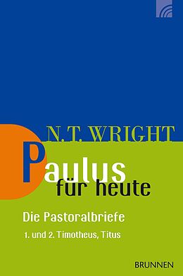 Kartonierter Einband Paulus für heute - die Pastoralbriefe von Nicholas Thomas Wright