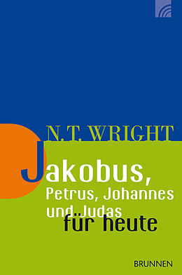 Kartonierter Einband Jakobus, Petrus, Johannes und Judas für heute von Nicholas Thomas Wright