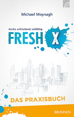 Fester Einband Fresh X - das Praxisbuch von Michael Moynagh
