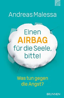 Kartonierter Einband Einen Airbag für die Seele, bitte! von Andreas Malessa