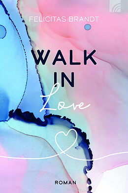 Buch Walk in LOVE von Felicitas Brandt
