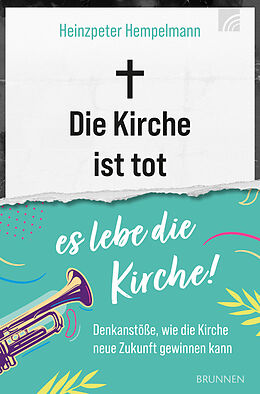 Kartonierter Einband Die Kirche ist tot - es lebe die Kirche von Heinzpeter Hempelmann